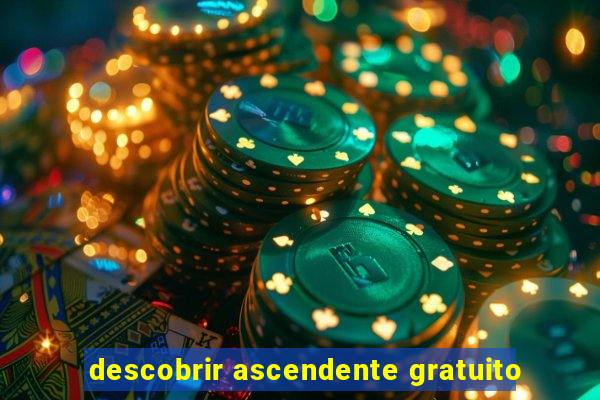 descobrir ascendente gratuito